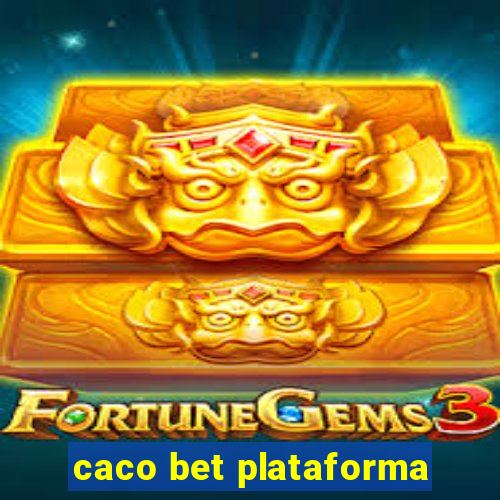 caco bet plataforma